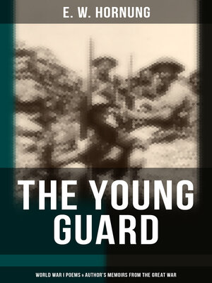 cover image of The Young Guard – World War I Poems & Author's Memoirs From the Great War